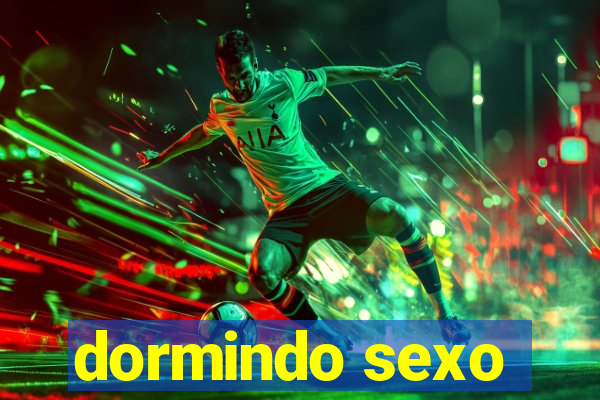 dormindo sexo
